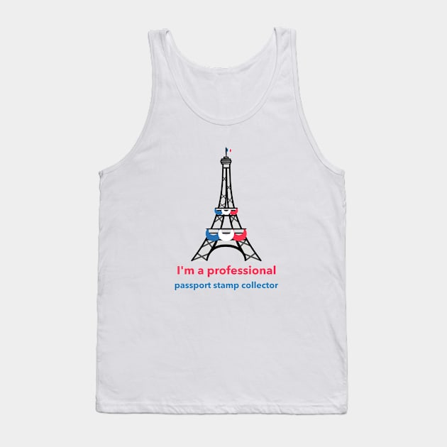 I'm A Professional Passport Stamp Collector Tank Top by Beat Wear